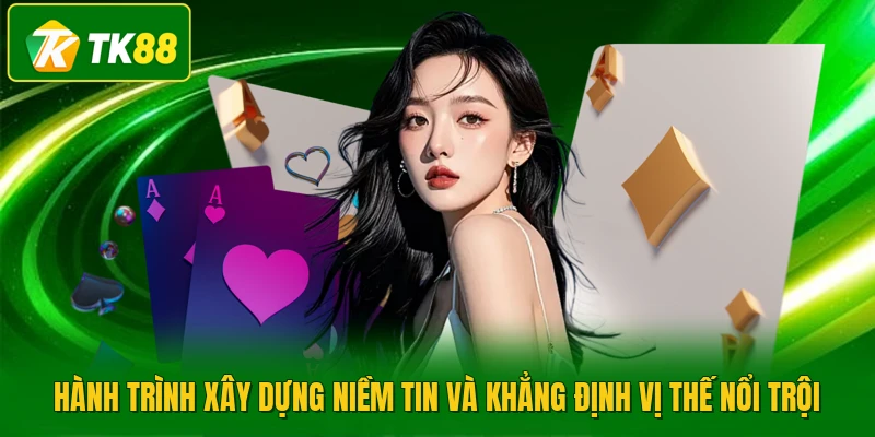 Hành trình xây dựng niềm tin và khẳng định vị thế nổi trội