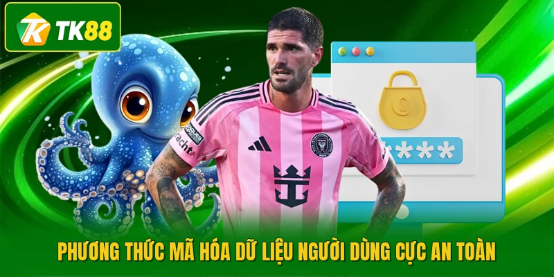 Phương thức mã hóa dữ liệu người dùng cực an toàn