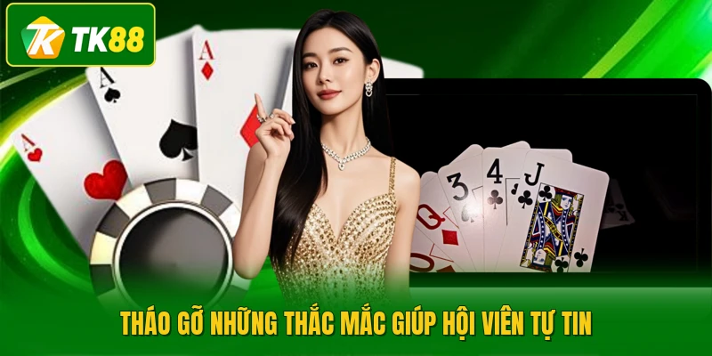 Tháo gỡ những thắc mắc giúp hội viên tự tin